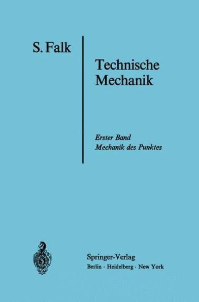 Lehrbuch Der Technischen Mechanik: Erster Band Die Mechanik Des Punktes