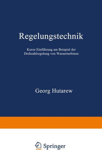 Regelungstechnik: Kurze EinfÃ¼hrung Am Beispiel Der Drehzahlregelung Von Wasserturbinen