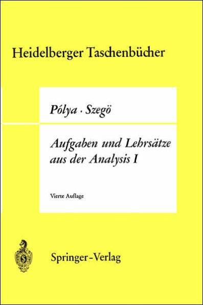 Aufgaben Und Lehrsätze Aus Der Analysis: Erster Band Reihen - Integralrechnung - Funktionentheorie