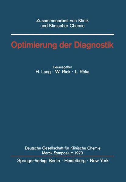 Optimierung Der Diagnostik: Merck-Symposium Der Deutschen Gesellschaft Für Klinische Chemie Mainz, 18.-20. Januar 1973