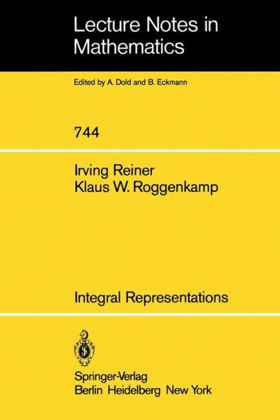 Integral Representations: Topics in Integral Representation Theory. Integral Representations and Presentations of Finite Groups by Roggenkamp, K. W.