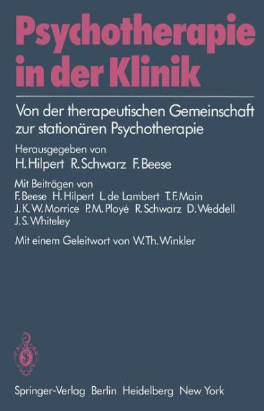 Psychotherapie in Der Klinik: Von Der Therapeutischen Gemeinschaft Zur StationÃ¤ren Psychotherapie