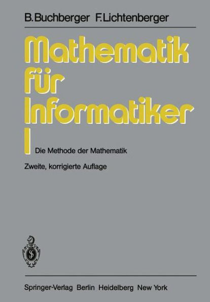 Mathematik FÃ¼r Informatiker I: Die Methode Der Mathematik