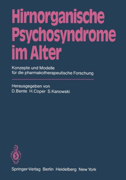 Hirnorganische Psychosyndrome Im Alter: Konzepte Und Modelle FÃ¼r Die Pharmakotherapeutische Forschung