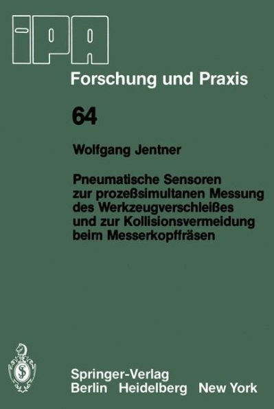 Pneumatische Sensoren Zur ProzeÃŸsimultanen Messung Des WerkzeugverschleiÃŸes Und Zur Kollisionsvermeidung Beim MesserkopffrÃ¤sen