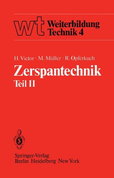 Zerspantechnik: Teil II Drehen, Hobeln Und StoÃŸen, RÃ¤umen, Bohren, FrÃ¤sen