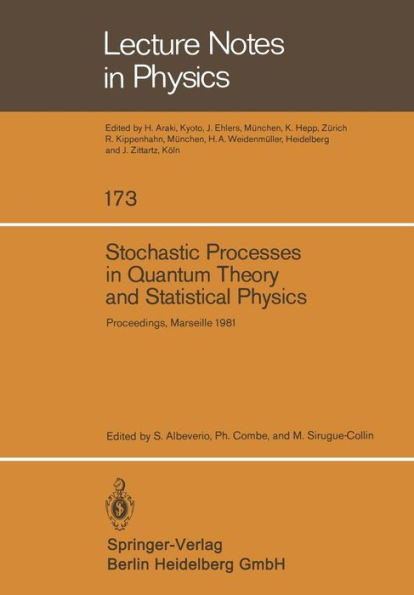Stochastic Processes in Quantum Theory and Statistical Physics: Proceedings of the International Workshop Held in Marseille, France, June 29-July 4, 1