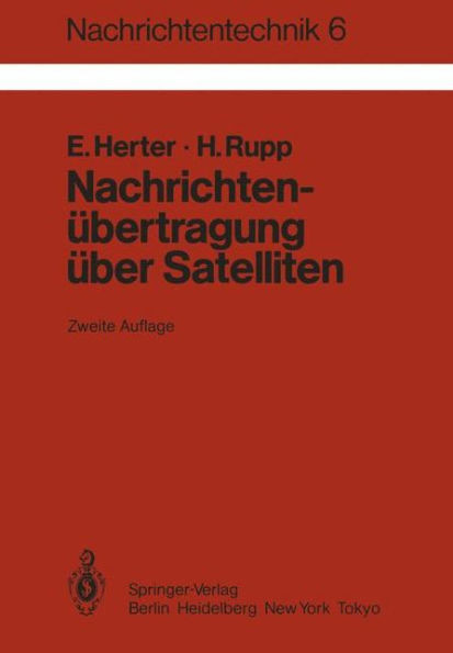 Nachrichtenübertragung Über Satelliten: Grundlagen Und Systeme, Erdefunkstellen Und Satelliten