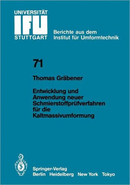 Entwicklung Und Anwendung Neuer SchmierstoffprÃ¼fverfahren FÃ¼r Die Kaltmassivumformung