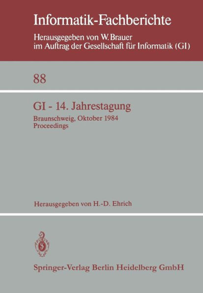 GI -- 14. Jahrestagung: Braunschweig, 2.-4. Oktober 1984 Proceedings