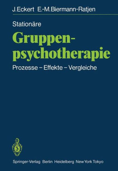 Stationäre Gruppen-Psychotherapie: Prozesse Effekte Vergleiche