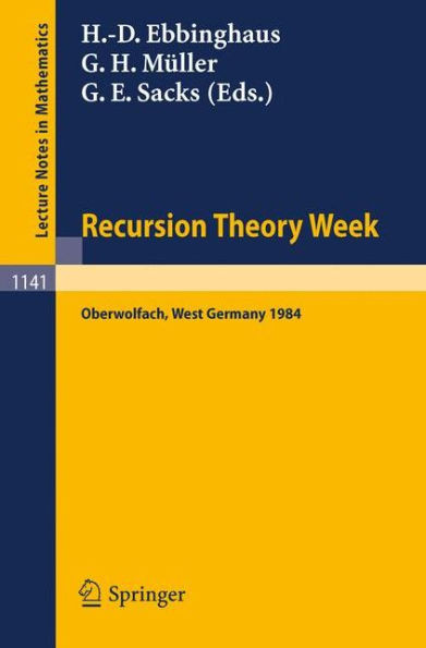 Recursion Theory Week: Proceedings of a Conference Held in Oberwolfach, West Germany, April 15-21, 1984