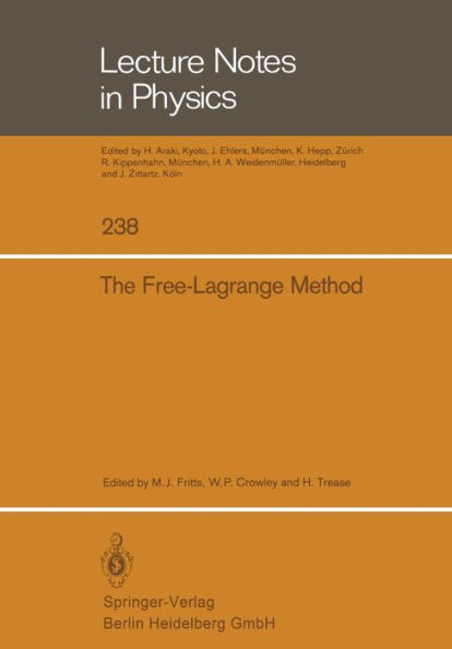 The Free-Lagrange Method: Proceedings of the First International Conference on Free-Lagrange Methods, Held at Hilton Head Island, South Carolina, Marc