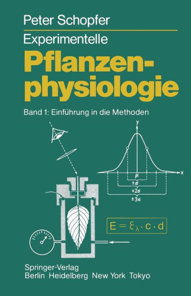 Experimentelle Pflanzenphysiologie: Band 1 EinfÃ¼hrung in Die Methoden