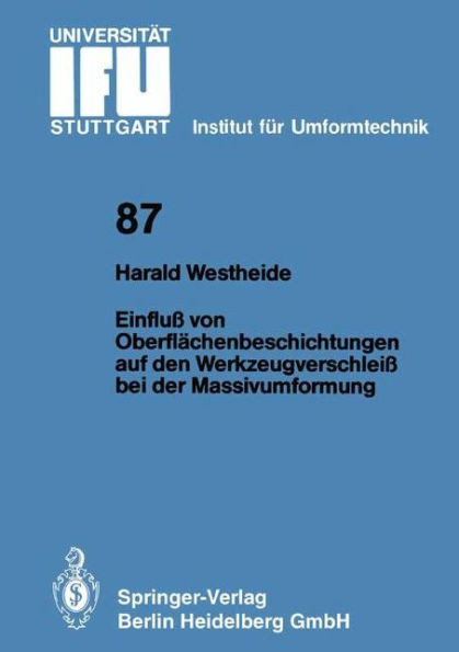 Einfluß Von Oberflächenbeschichtungen Auf Den Werkzeugverschleiß Bei Der Massivumformung