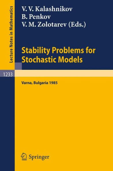 Stability Problems for Stochastic Models: Proceedings of the 9th International Seminar Held in Varna, Bulgaria, May 13-19, 1985