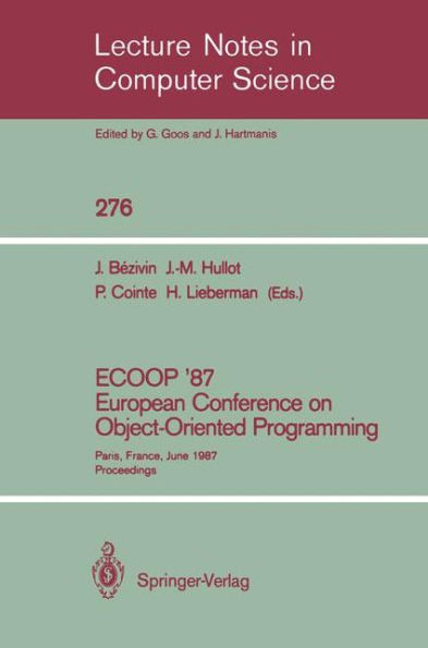 Ecoop '87. European Conference on Object-Oriented Programming: Paris, France, June 15-17, 1987. Proceedings