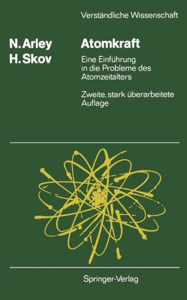 Atomkraft: Eine EinfÃ¼hrung in Die Probleme Des Atomzeitalters