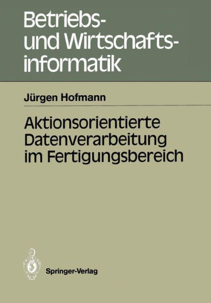 Aktionsorientierte Datenverarbeitung Im Fertigungsbereich