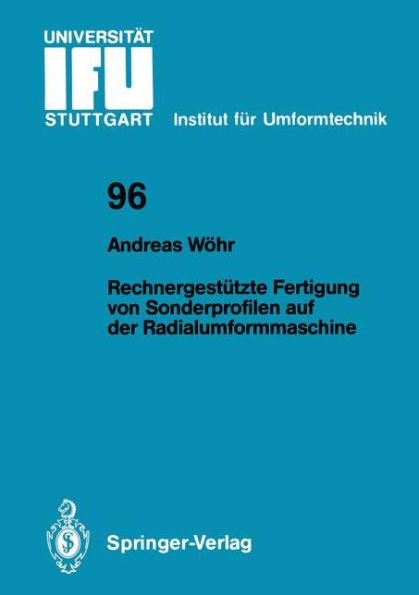 Rechnergestützte Fertigung Von Sonderprofilen Auf Der Radialumformmaschine