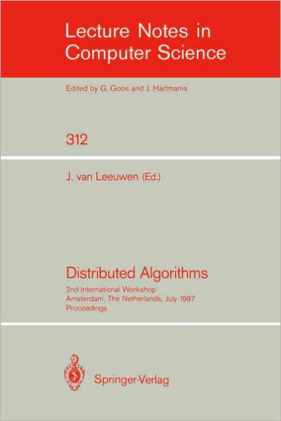 Distributed Algorithms: 2nd International Workshop, Amsterdam, the Netherlands, July 8-10, 1987. Proceedings