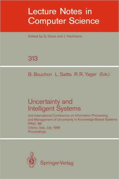 Uncertainty and Intelligent Systems: 2nd International Conference on Information Processing and Management of Uncertainty in Knowledge Based Systems I