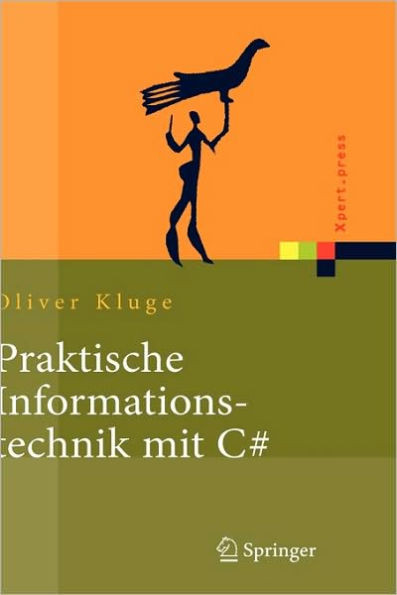 Praktische Informationstechnik Mit C#: Anwendungen und Grundlagen