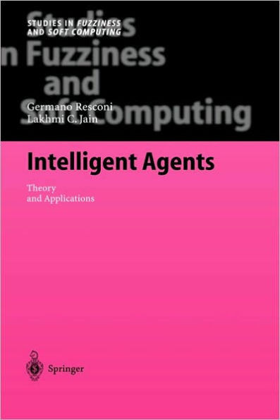 Intelligent Agents: Theory and Applications