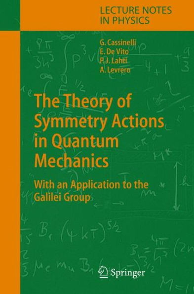 The Theory of Symmetry Actions in Quantum Mechanics: With an Application to the Galilei Group