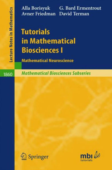 Tutorials in Mathematical Biosciences I: Mathematical Neuroscience