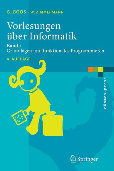 Vorlesungen Ãœber Informatik: Band 1: Grundlagen Und Funktionales Programmieren