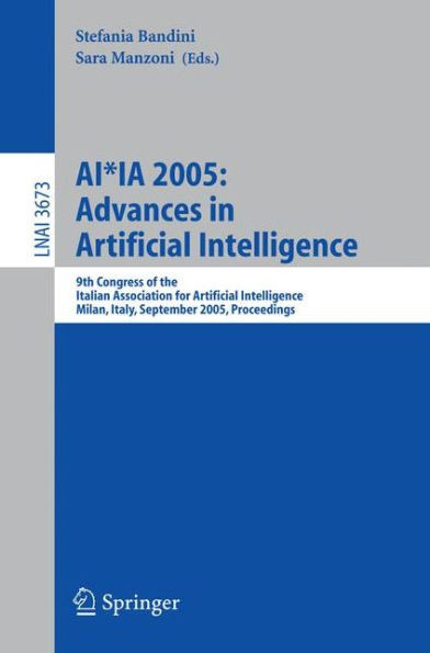 Ai*ia 2005: Advances in Artificial Intelligence: 9th Congress of the Italian Association for Artificial Intelligence Milan, Italy, September 21-23, 20