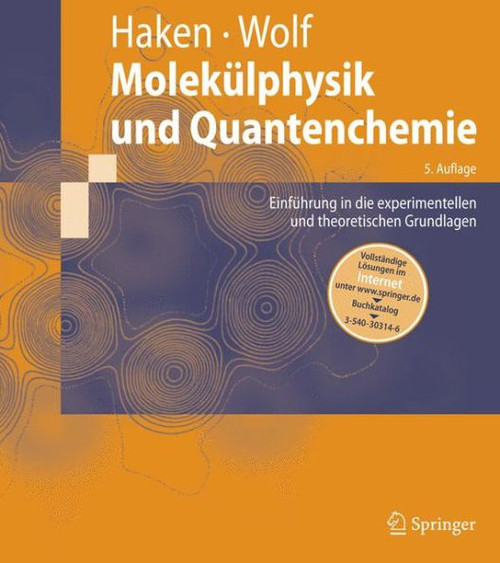 MolekÃ¼lphysik Und Quantenchemie: EinfÃ¼hrung in Die Experimentellen Und Theoretischen Grundlagen