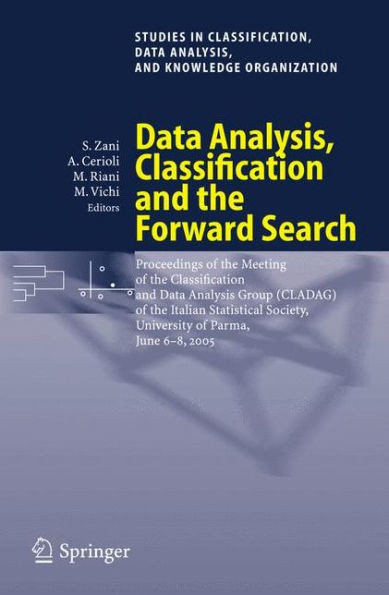 Data Analysis, Classification and the Forward Search: Proceedings of the Meeting of the Classification and Data Analysis Group (Cladag) of the Italian