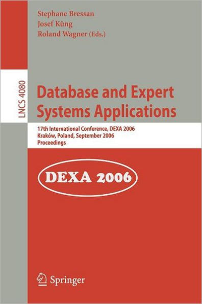 Database and Expert Systems Applications: 17th International Conference, DEXA 2006, Krakow, Poland, September 4-8, 2006, Proceedings