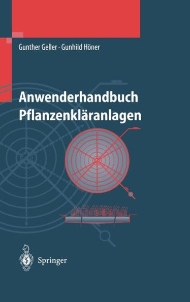 Anwenderhandbuch Pflanzenklaranlagen: Praktisches Qualitatsmanagement Bei Planung, Bau Und Betrieb