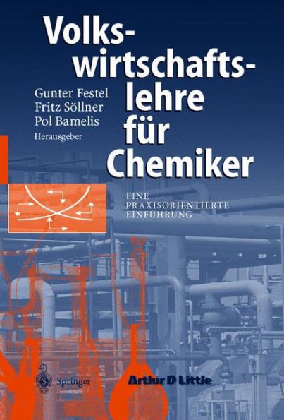 Volkswirtschaftslehre FÃ¼r Chemiker: Eine Praxisorientierte EinfÃ¼hrung
