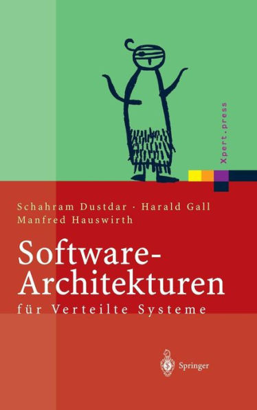 Software-Architekturen FÃ¼r Verteilte Systeme: Prinzipien, Bausteine Und Standardarchitekturen FÃ¼r Moderne Software