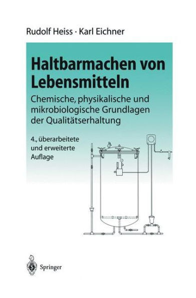 Haltbarmachen Von Lebensmitteln: Chemische, Physikalische Und Mikrobiologische Grundlagen Der QualitÃ¤tserhaltung