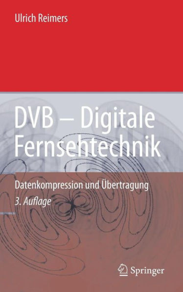Dvb - Digitale Fernsehtechnik: Datenkompression Und Ãœbertragung