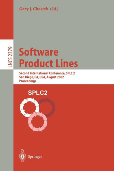 Software Product Lines: Second International Conference, Splc 2, San Diego, Ca, Usa, August 19-22, 2002. Proceedings