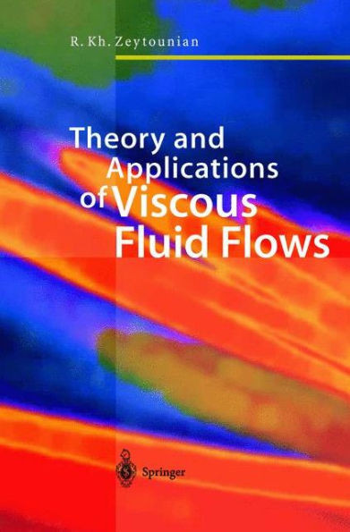 Theory and Applications of Viscous Fluid Flows