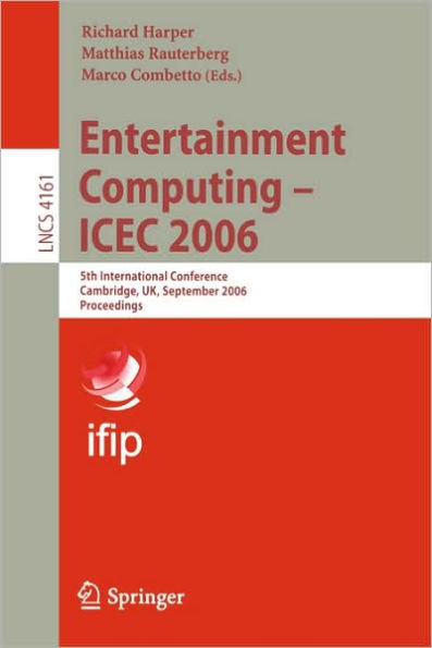 Entertainment Computing - Icec 2006: 5th International Conference, Cambridge, Uk, September 20-22, 2006, Proceedings