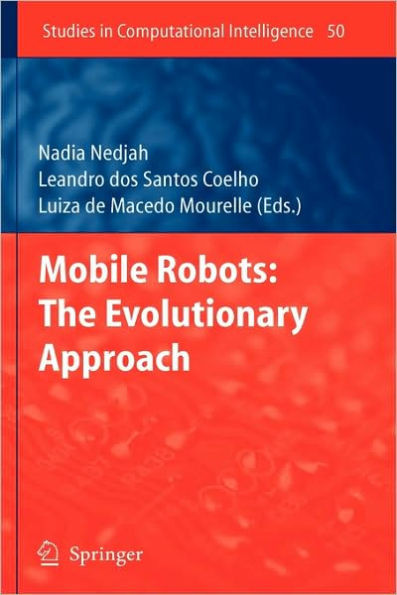 Mobile Robots: The Evolutionary Approach
