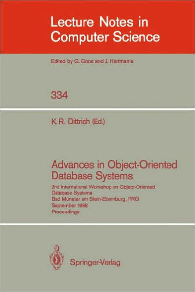 Advances in Object-Oriented Database Systems: 2nd International Workshop on Object-Oriented Database Systems, Bad Münster Am Stein-Ebernburg, Frg, Sep