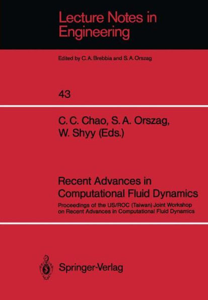Recent Advances in Computational Fluid Dynamics: Proceedings of the Us/Roc (Taiwan) Joint Workshop on Recent Advances in Computational Fluid Dynamics
