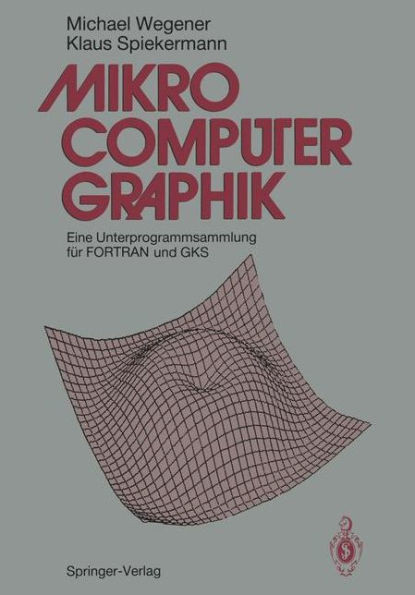Mikrocomputer-Graphik: Eine Unterprogrammsammlung FÃ¼r FORTRAN Und Gks