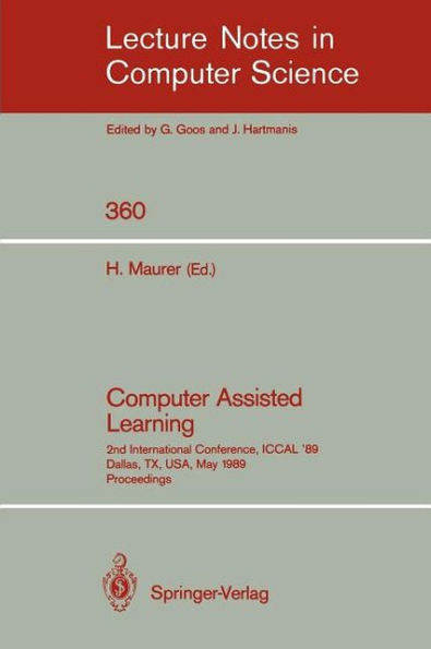 Computer Assisted Learning: 2nd International Conference, Iccal '89, Dallas, Tx, Usa, May 9-11, 1989. Proceedings