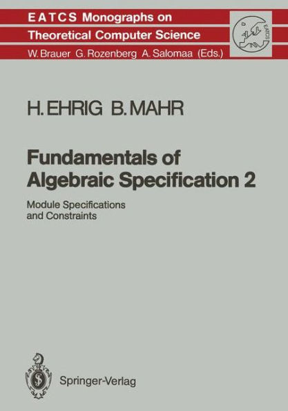 Fundamentals of Algebraic Specification 2: Module Specifications and Constraints