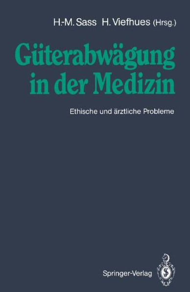 Güterabwägung in Der Medizin: Ethische Und Ärztliche Probleme